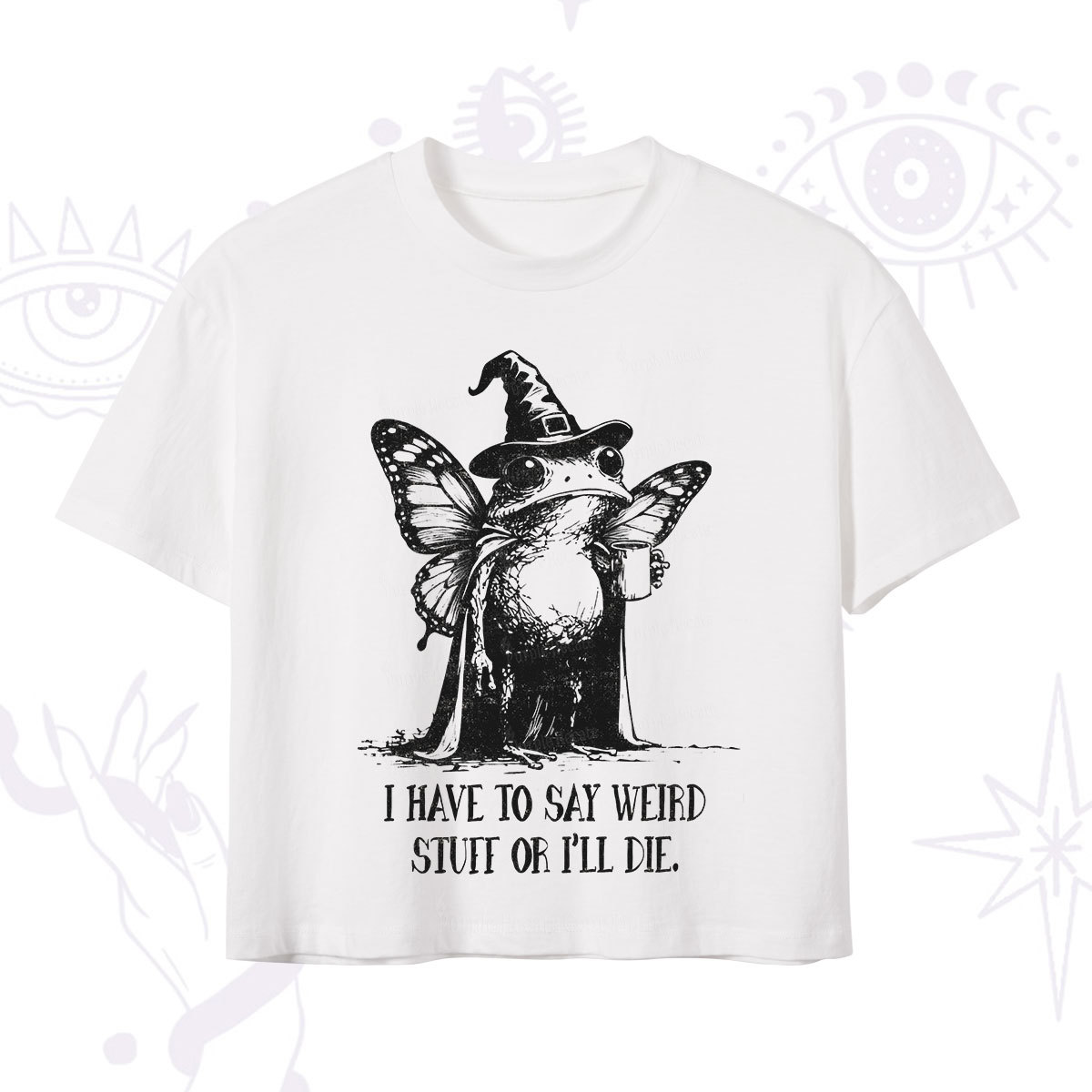 Purplehecate I Have to Say Weird Stuff Or I'll Die Crop T-Shirt