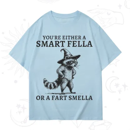 Purplehecate You're Either A Smart Fella or a Smart Fella  T-Shirt