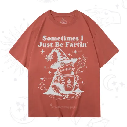 Purplehecate Sometimes I Just Be Fartin T-Shirt