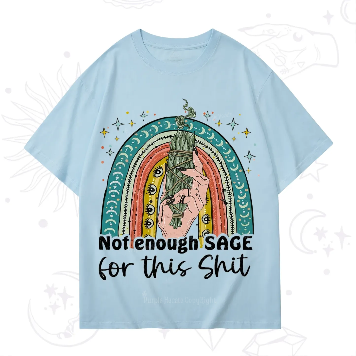 Purplehecate Not Enough Sage For This Sh*t T-Shirt