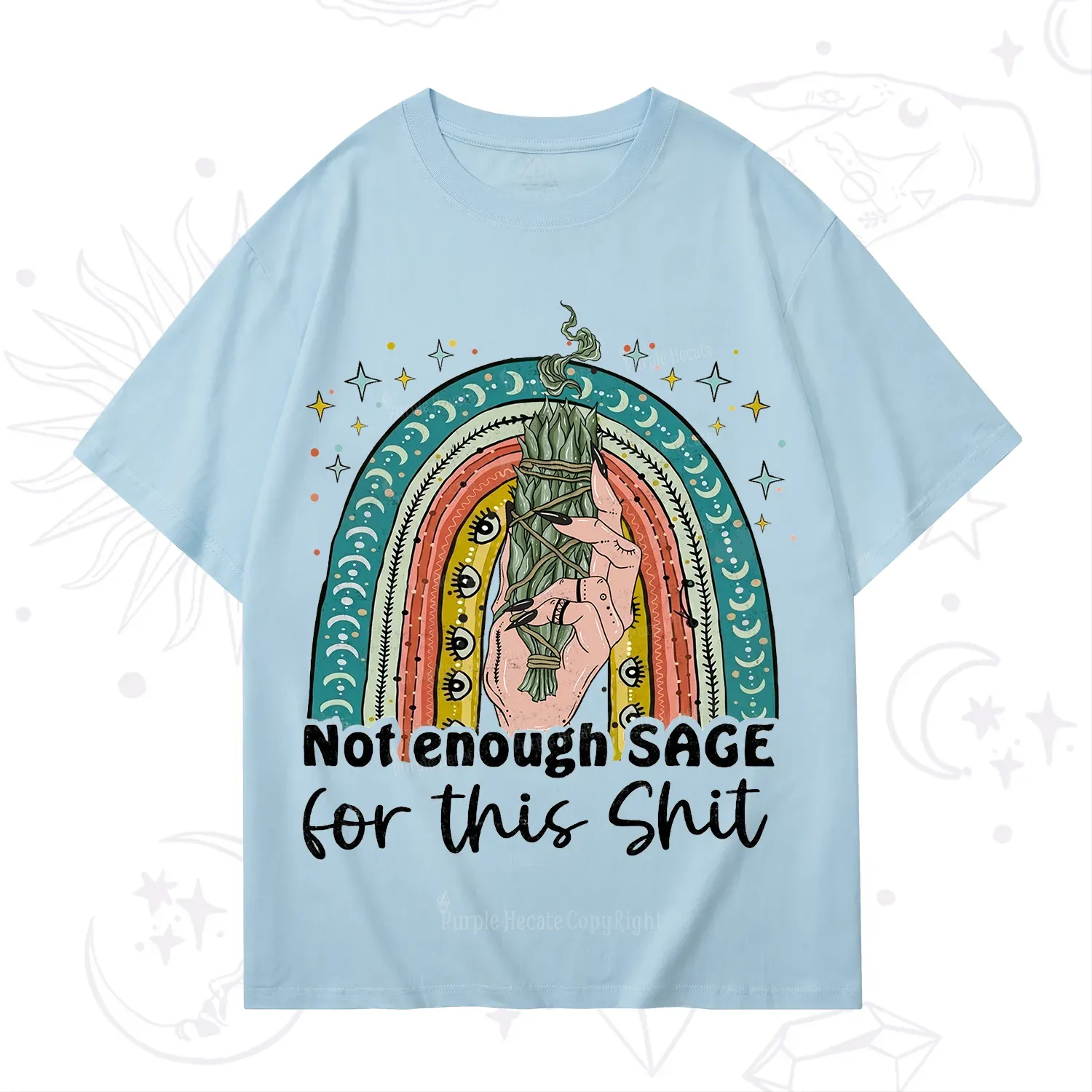Purplehecate Not Enough Sage For This Sh*t T-Shirt