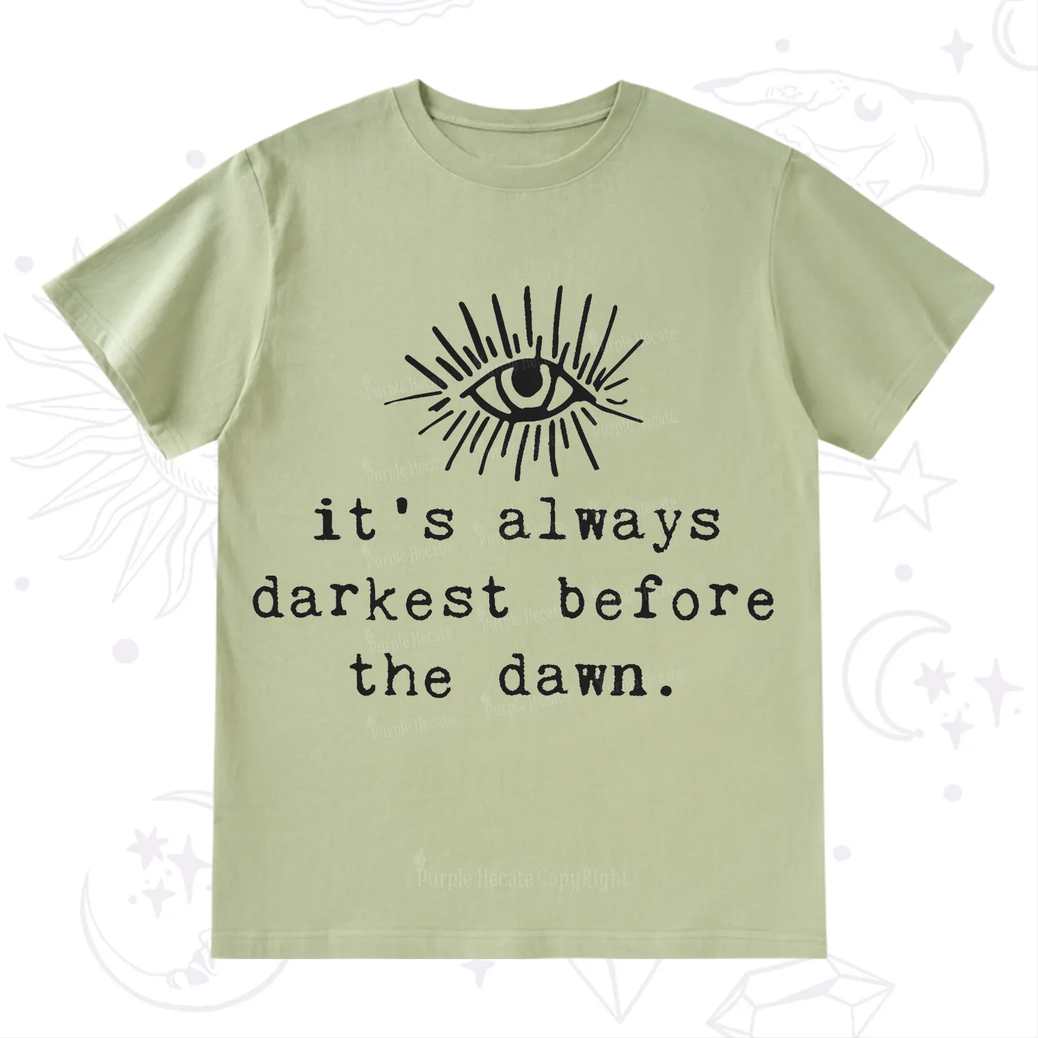 Purplehecate It's Always Darkest Before Dawn T-Shirt