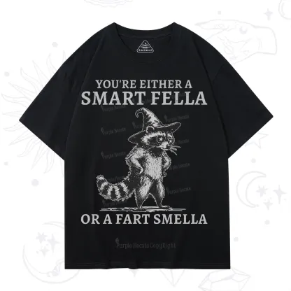 Purplehecate You're Either A Smart Fella or a Smart Fella  T-Shirt