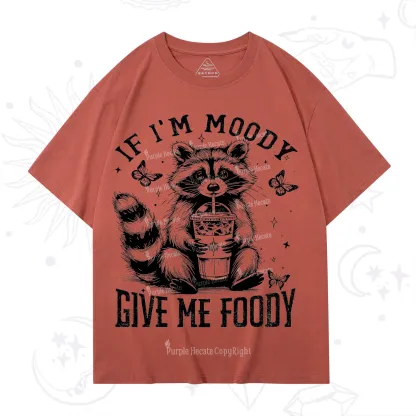 Purplehecate If I'm Moody Give Me Foody T-Shirt