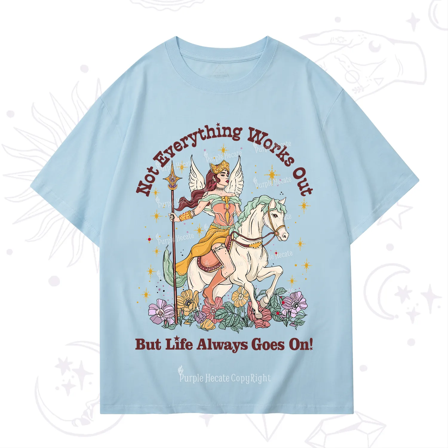 Purplehecate Not Everything Works Out But Life Always Goes On T-Shirt