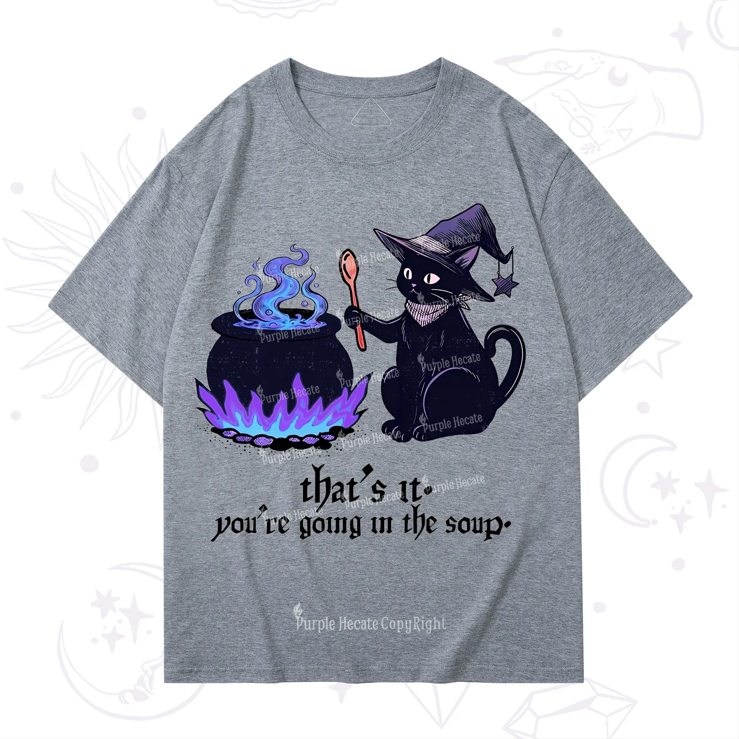 Purplehecate That's It You're Going In The Soup T-Shirt