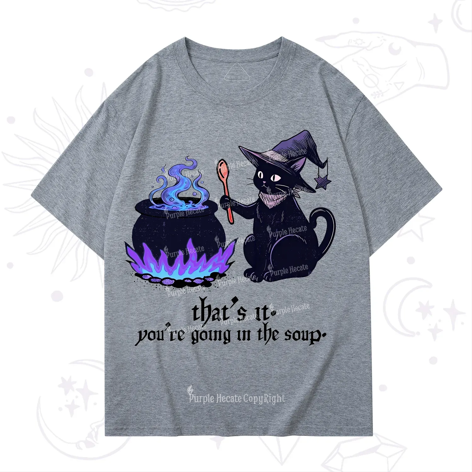 Purplehecate That's It You're Going In The Soup T-Shirt