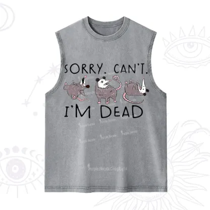 Purplehecate Funny Possum Sorry I Can't I'm Dead Washed Tank