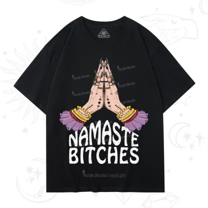 Purplehecate Namaste Bitches T-Shirt