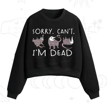 Purplehecate Funny Possum Sorry I Can't I'm Dead Fleece Cropped Sweatshirt