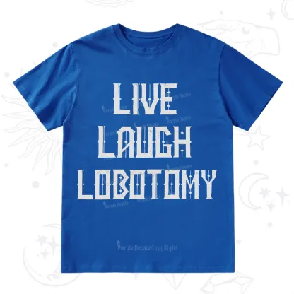 Purplehecate Live Laugh Lobotomy T-Shirt