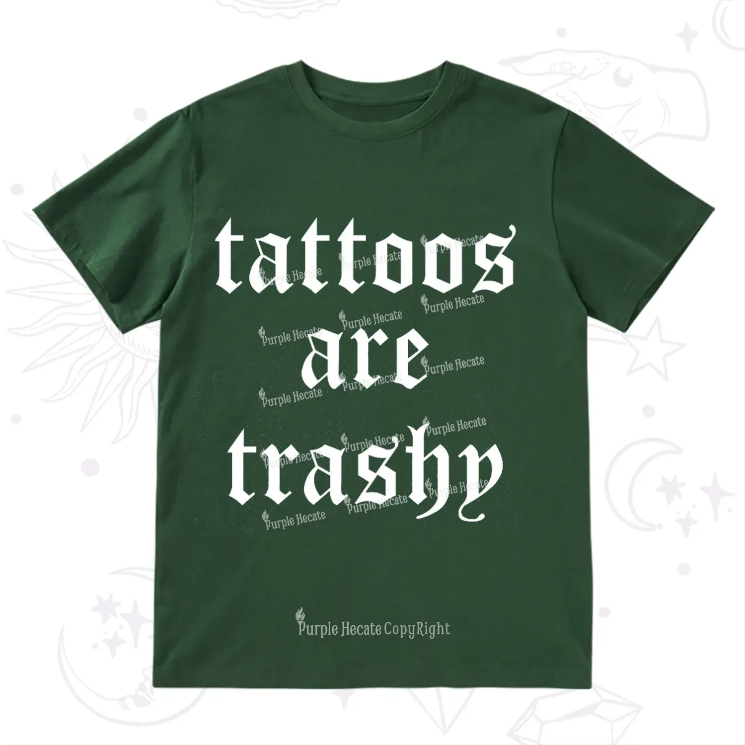 Purplehecate Tattoos Are Trashy T-Shirt