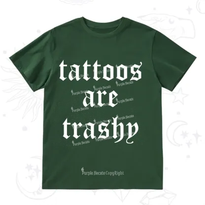 Purplehecate Tattoos Are Trashy T-Shirt