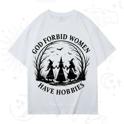 Purplehecate God Forbid Women Have Hobbies T-Shirt
