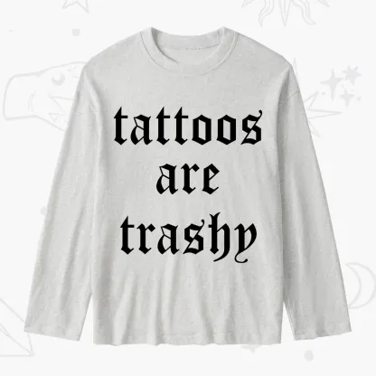 Purplehecate Tattoos Are Trashy Slub Long Sleeve T-Shirt