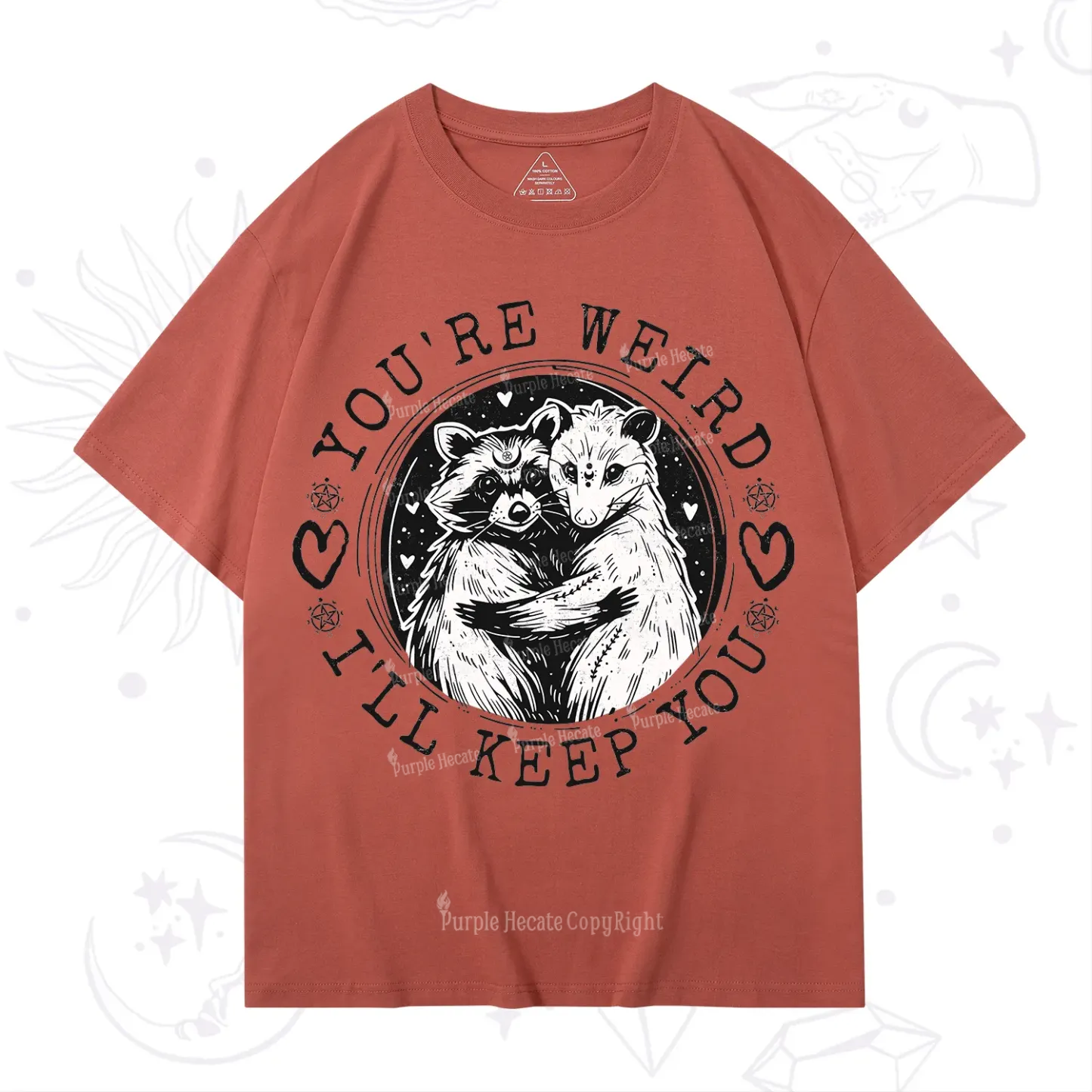 Purplehecate You're Weird I'll Keep You Opossom T-Shirt