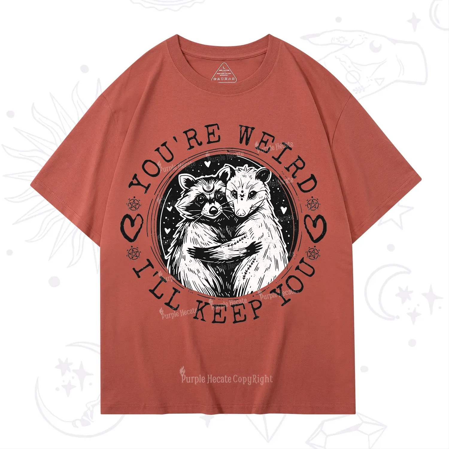 Purplehecate You're Weird I'll Keep You Opossom T-Shirt