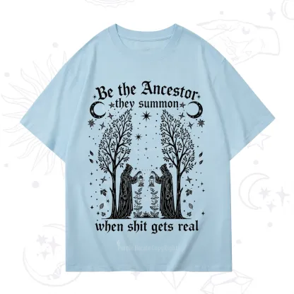 Purplehecate Be The Ancestor They Summon When Shit Gets Real T-Shirt
