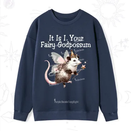 Purplehecate It Is I Your Fairy Godpossum Sweatshirt