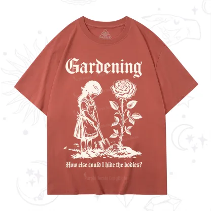 Purplehecate Purplehecate Gardening How Else Could I Hide the Bodies T-Shirt