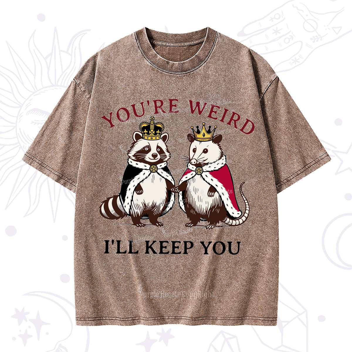 Purplehecate You're Weird I'll Keep You Washed T-Shirt