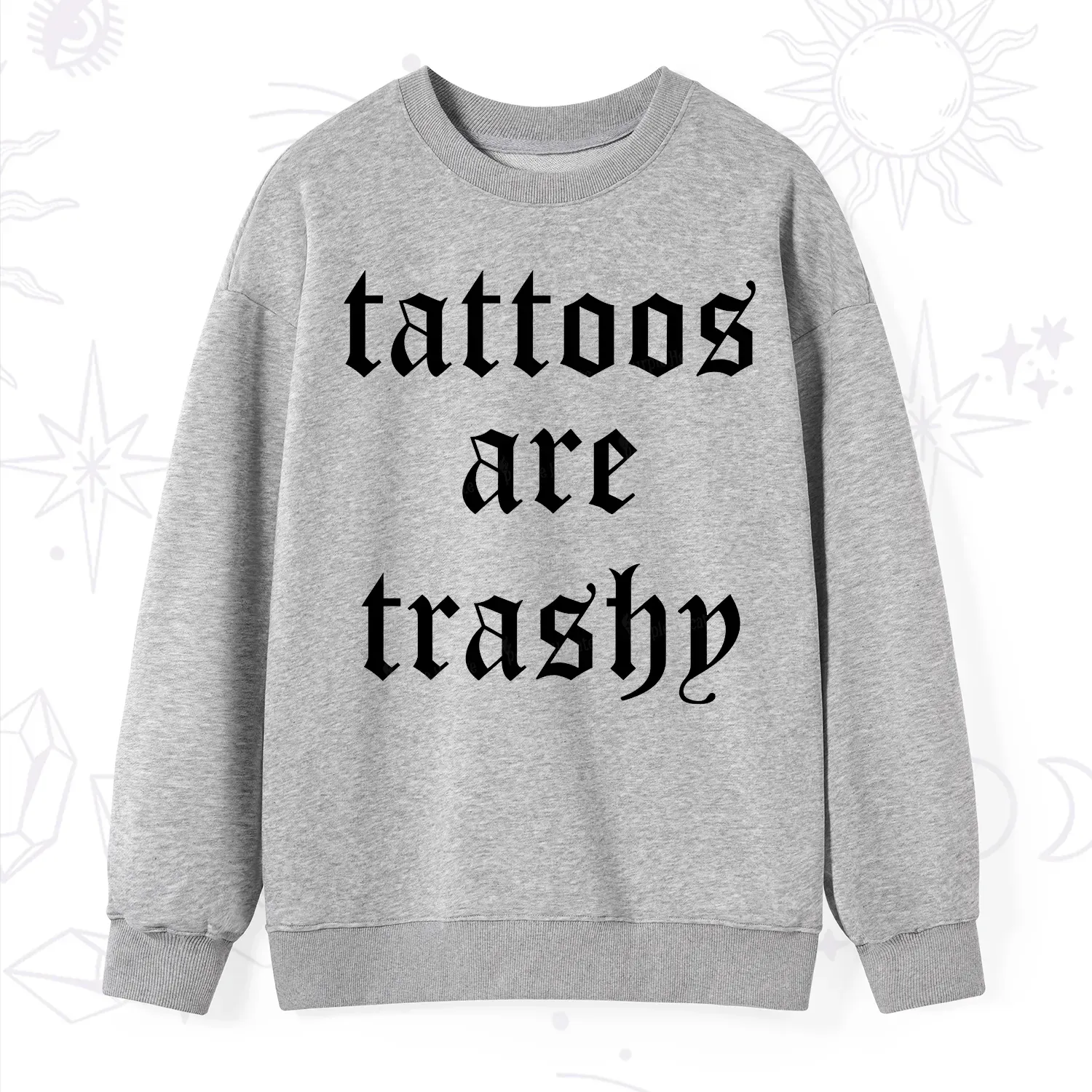 Purplehecate Tattoos Are Trashy Sweatshirt