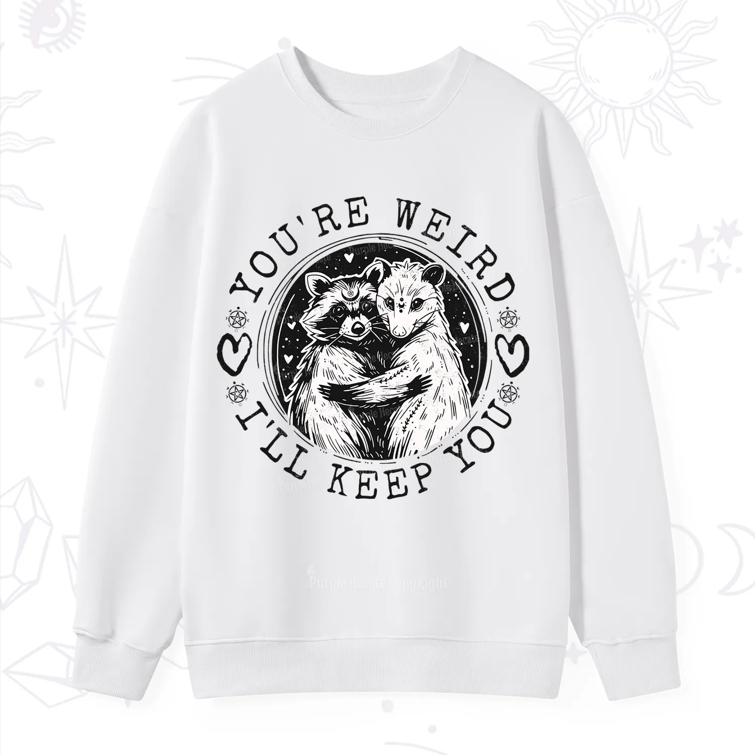 Purplehecate You're Weird I'll Keep You Opossom Sweatshirt