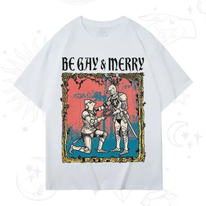 Purplehecate Be Gay & Merry Chivalry Pride T-Shirt