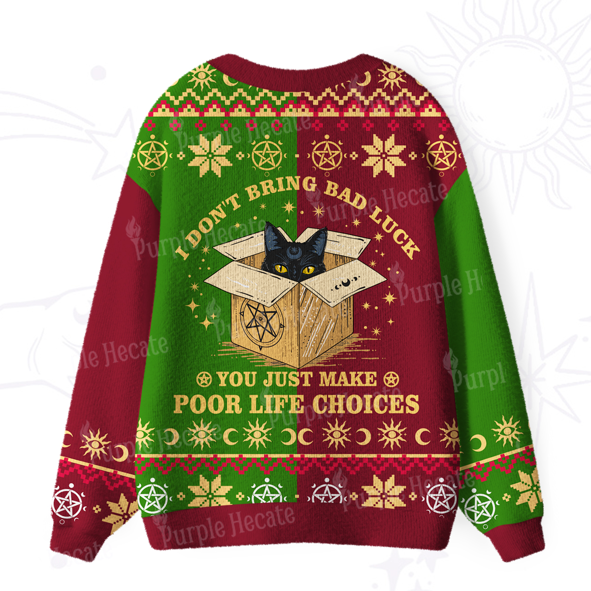 Purplehecate I don't Bring Bad Luck You Just Make Poor Life Choices Ugly Cardigan Sweaters