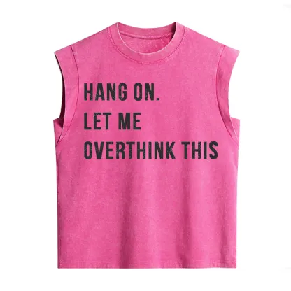 Purplehecate Hang on Let Me Overthink This Vintage Washed Tank