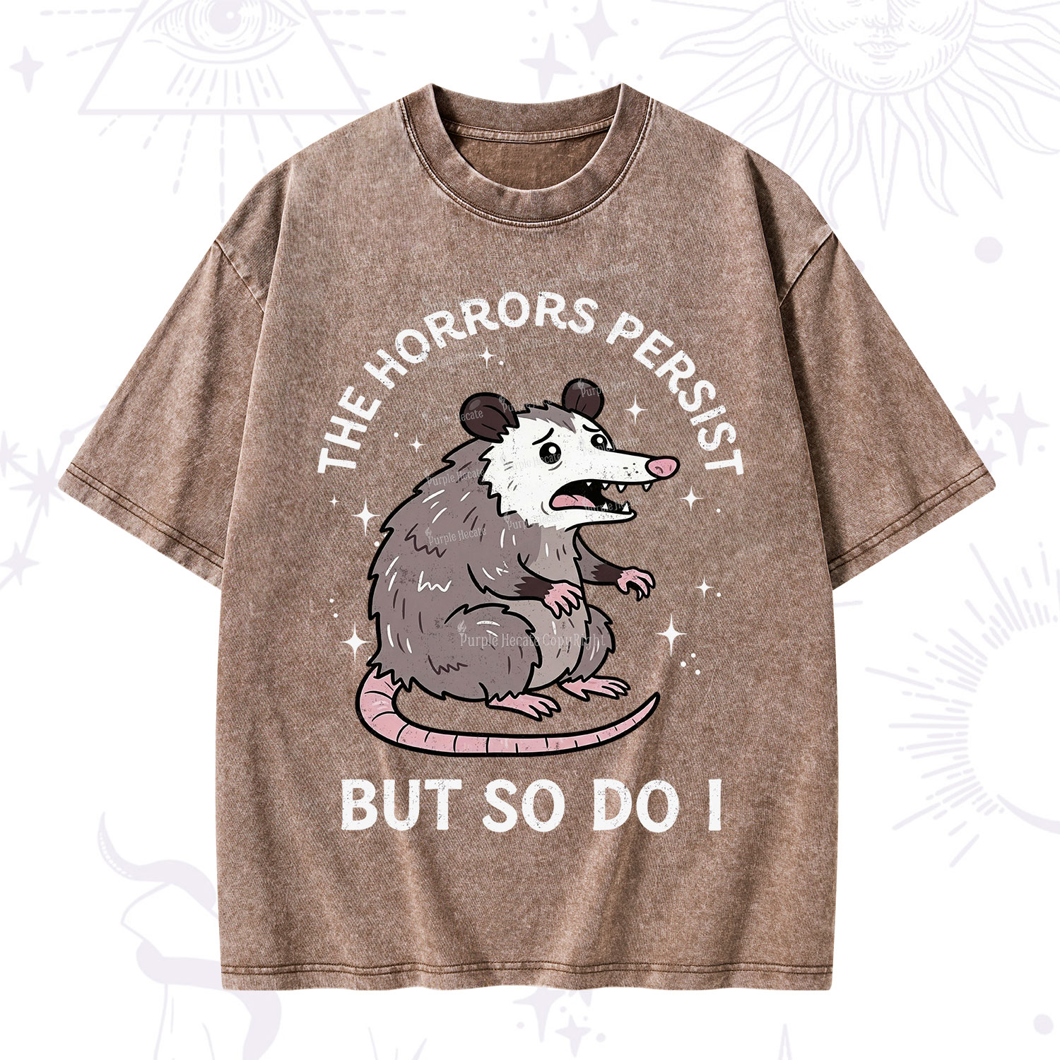 Purplehecate The Horrors Persist But So Do I Opossum Washed T-Shirt