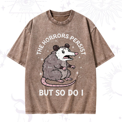 Purplehecate The Horrors Persist But So Do I Opossum Washed T-Shirt