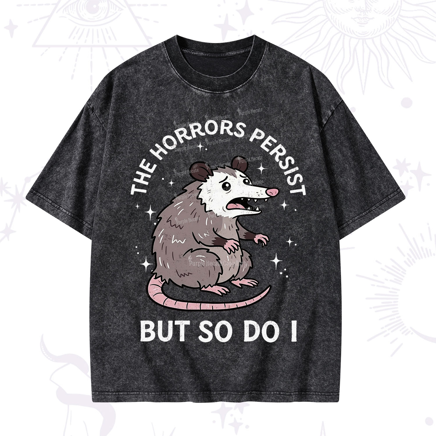 Purplehecate The Horrors Persist But So Do I Opossum Washed T-Shirt