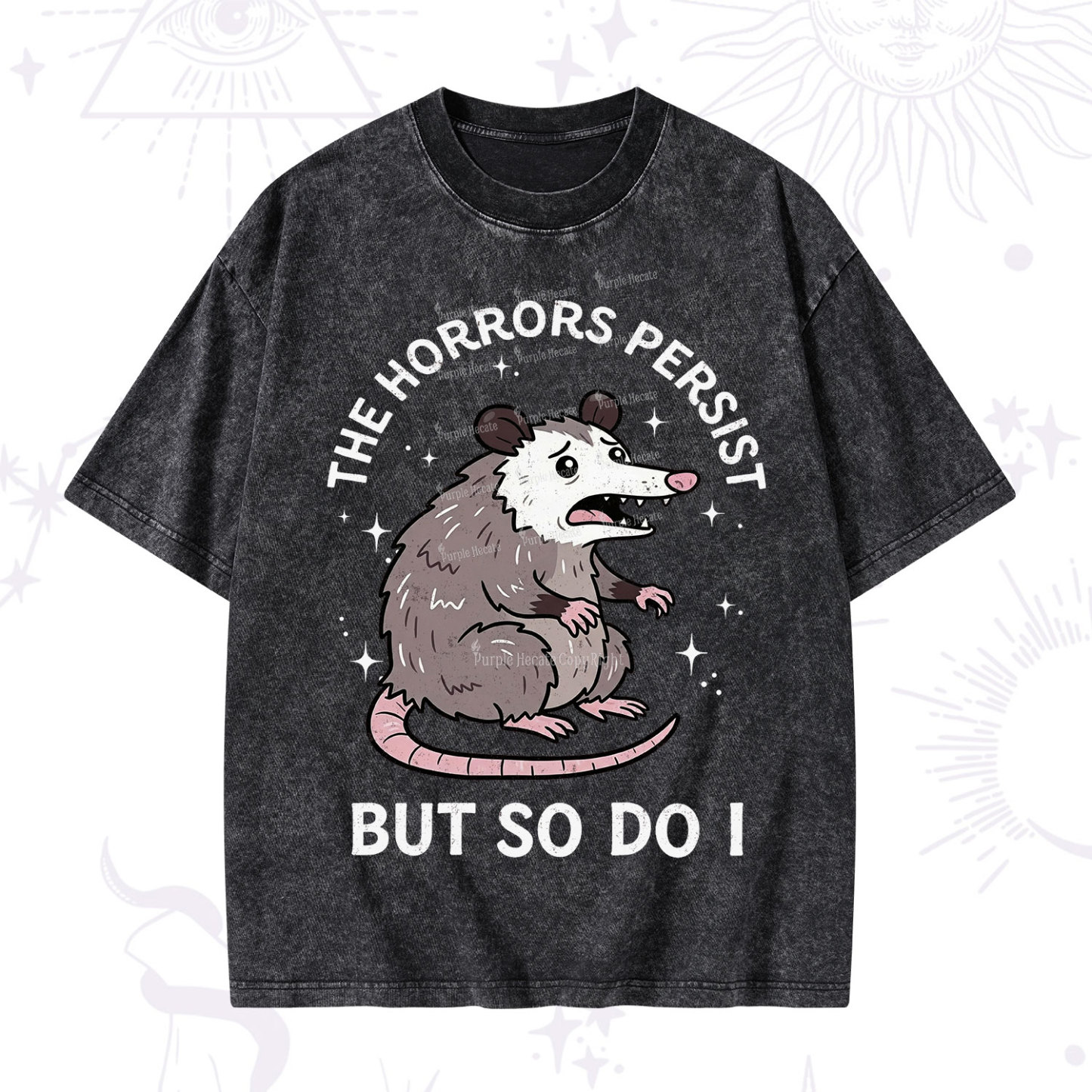 Purplehecate The Horrors Persist But So Do I Opossum Washed T-Shirt