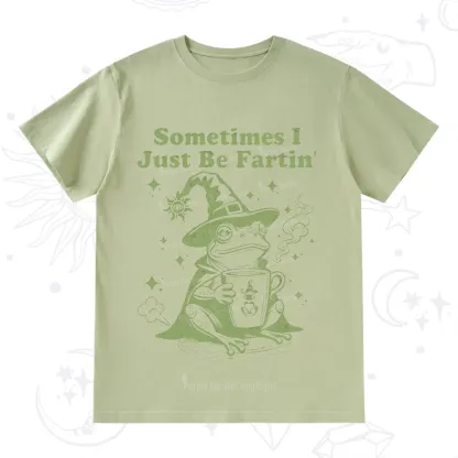 Purplehecate Sometimes I Just Be Fartin T-Shirt