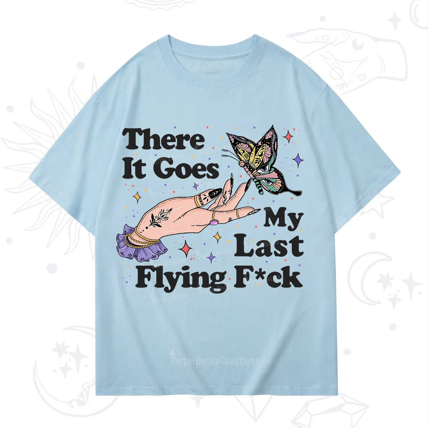 Purplehecate There It Goes My Last Flying F*ck T-Shirt