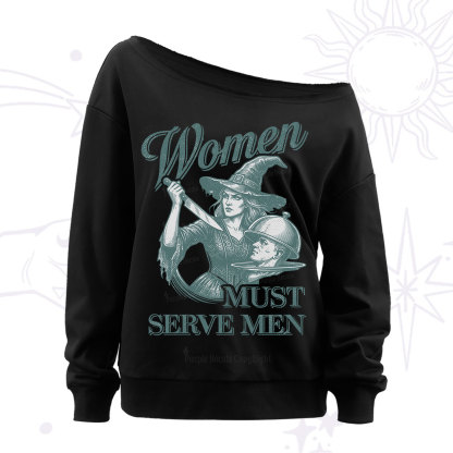 Purplehecate Women Must Serve Men Off The Shoulder Sweatshirt