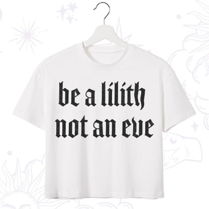 Purplehecate Be a Lilith Not an Eve Crop T-Shirt