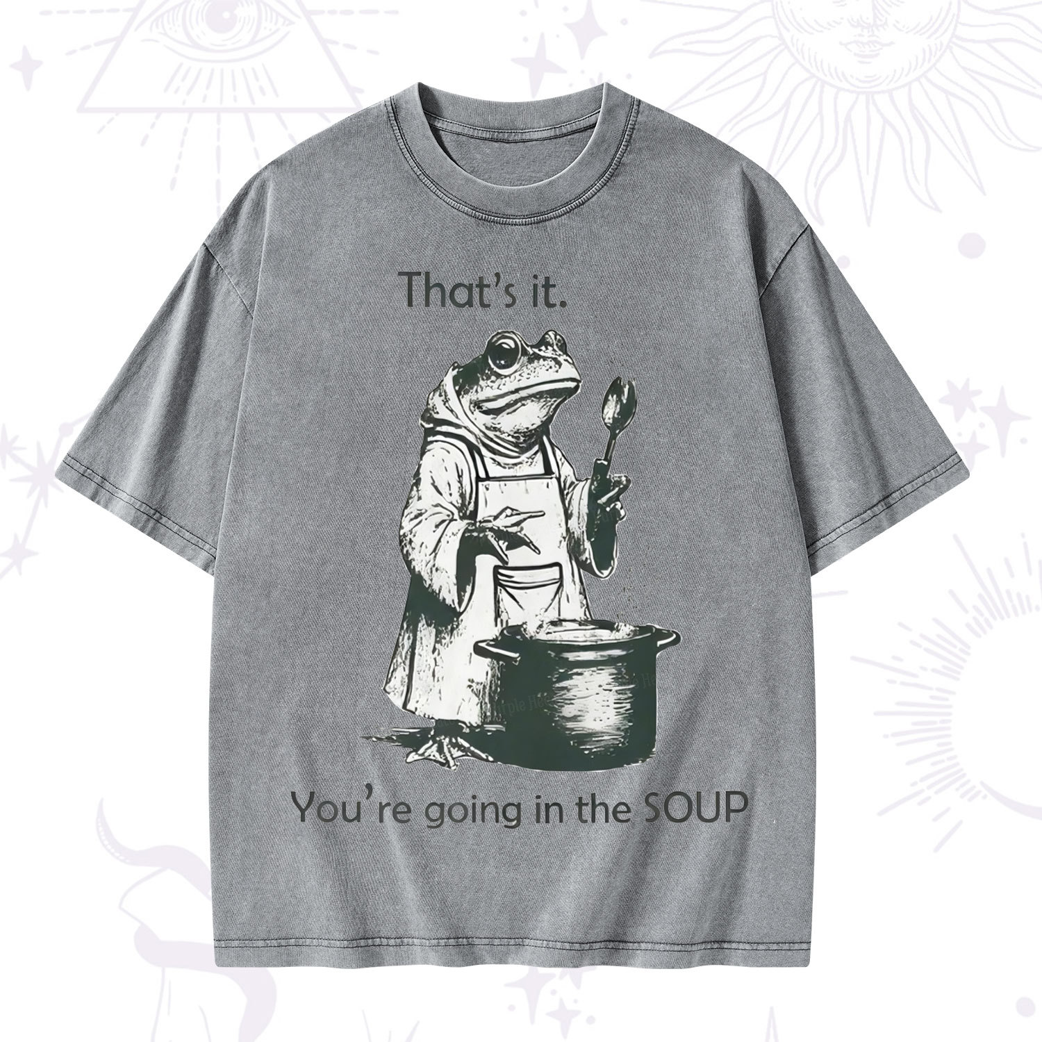 Purplehecate Funny Frog Shirt That's It You're Going in the Soup Washed T-Shirt