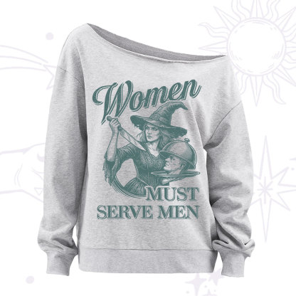 Purplehecate Women Must Serve Men Off The Shoulder Sweatshirt