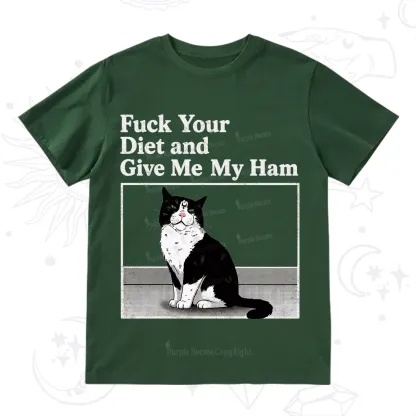 Purplehecate Fuck Your Diet and Give Me My Ham T-Shirt