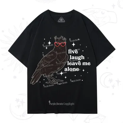 Purplehecate Live Laugh Leave Me Alone T-Shirt