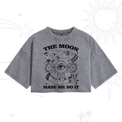 Purplehecate Funny The Moon Made Me Do It Washed Cropped T-Shirt