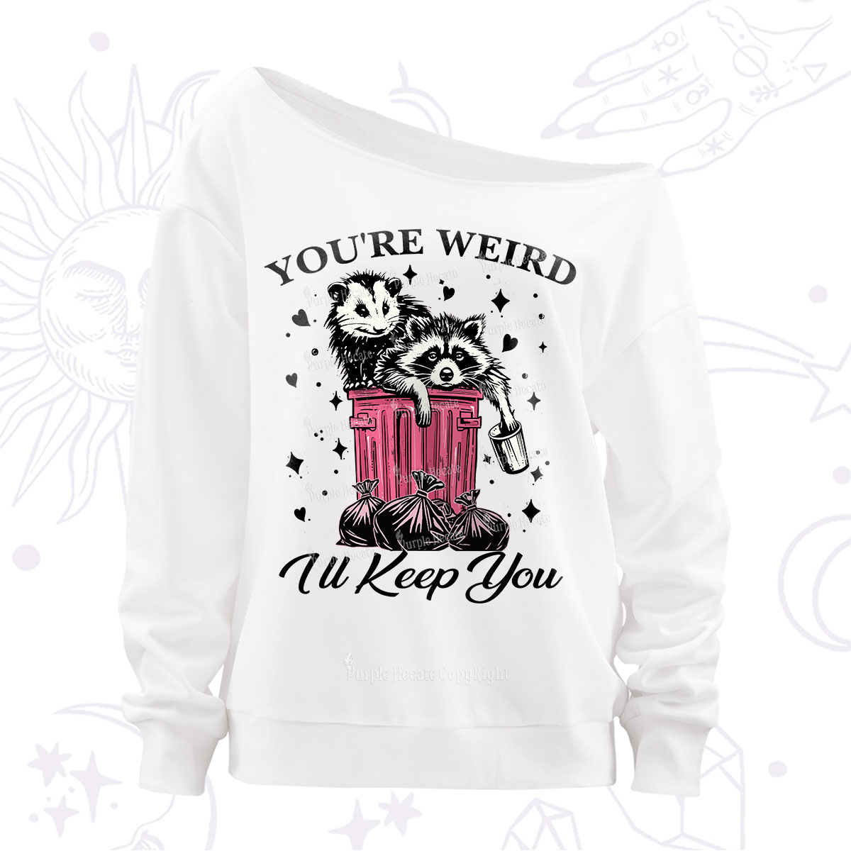 Purplehecate You're Weird I'll Keep You Off The Shoulder Sweatshirt