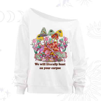 Purplehecate We Will Literally Feast on Your Corpse Off The Shoulder Sweatshirt