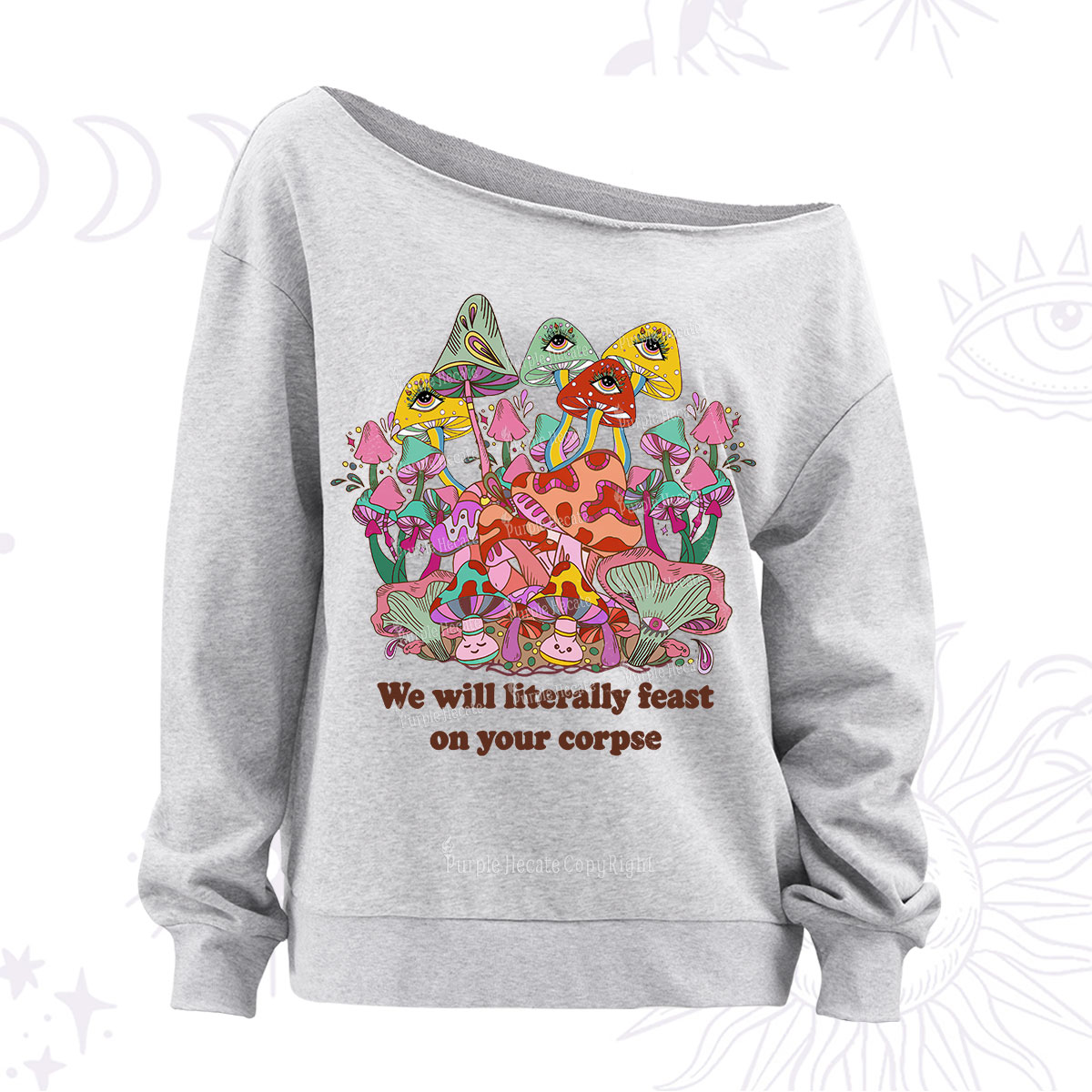Purplehecate We Will Literally Feast on Your Corpse Off The Shoulder Sweatshirt