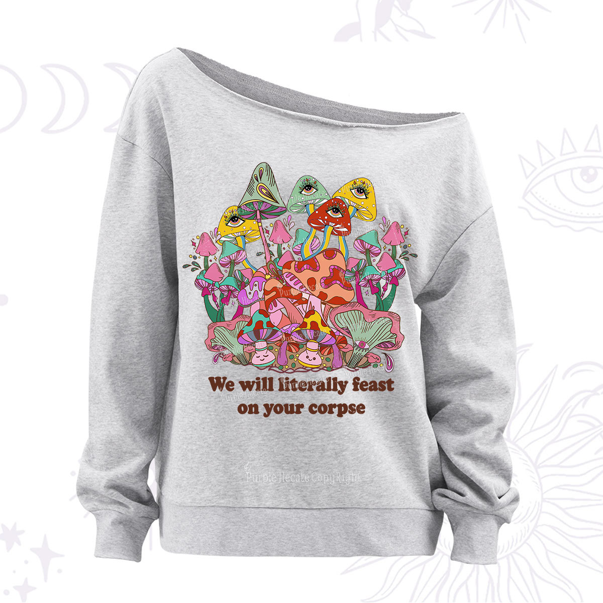 Purplehecate We Will Literally Feast on Your Corpse Off The Shoulder Sweatshirt