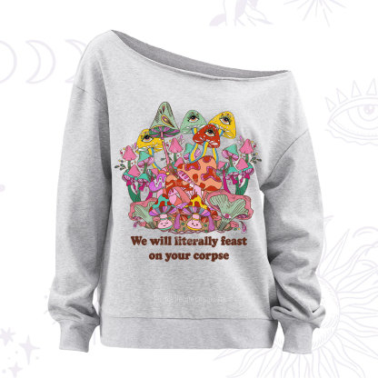 Purplehecate We Will Literally Feast on Your Corpse Off The Shoulder Sweatshirt