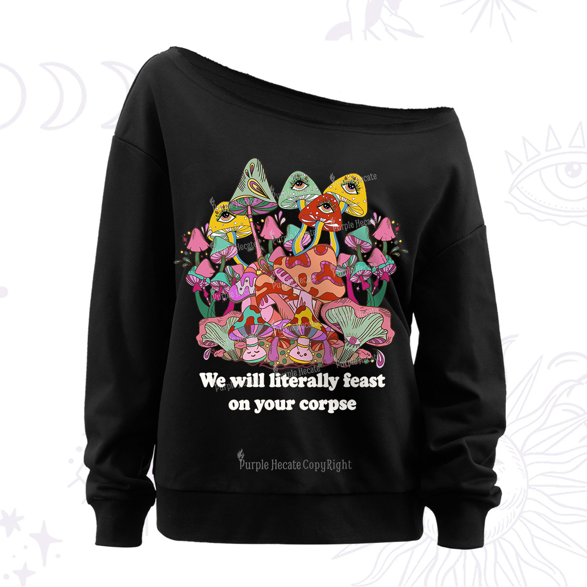Purplehecate We Will Literally Feast on Your Corpse Off The Shoulder Sweatshirt