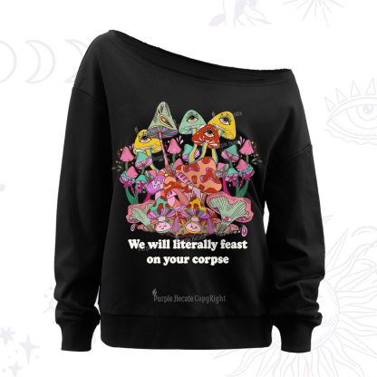 Purplehecate We Will Literally Feast on Your Corpse Off The Shoulder Sweatshirt